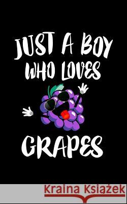 Just A Boy Who Loves Grapes: Animal Nature Collection Marko Marcus 9781078427449 Independently Published - książka