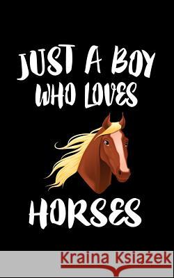 Just A Boy Who Loves Horses: Animal Nature Collection Marko Marcus 9781079545630 Independently Published - książka