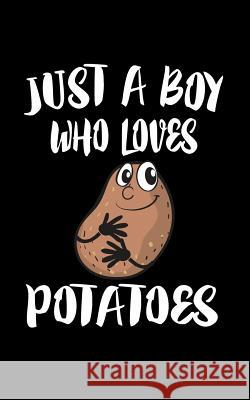 Just A Boy Who Loves Potatoes: Animal Nature Collection Marko Marcus 9781080009626 Independently Published - książka