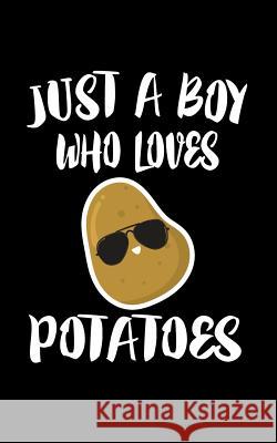 Just A Boy Who Loves Potatoes: Animal Nature Collection Marko Marcus 9781080013067 Independently Published - książka