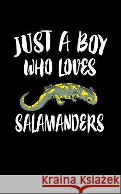 Just A Boy Who Loves Salamanders: Animal Nature Collection Marko Marcus 9781078493093 Independently Published - książka