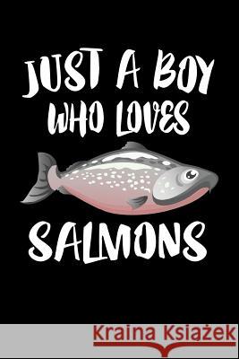 Just A Boy Who Loves Salmons: Animal Nature Collection Marko Marcus 9781080213450 Independently Published - książka