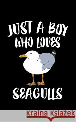Just A Boy Who Loves Seagulls: Animal Nature Collection Marko Marcus 9781078493567 Independently Published - książka