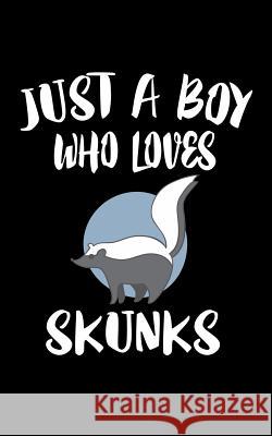 Just A Boy Who Loves Skunks: Animal Nature Collection Marko Marcus 9781078496940 Independently Published - książka