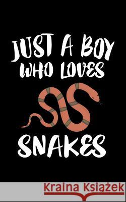 Just A Boy Who Loves Snakes: Animal Nature Collection Marko Marcus 9781078497619 Independently Published - książka