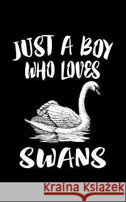 Just A Boy Who Loves Swans: Animal Nature Collection Marko Marcus 9781079068771 Independently Published - książka