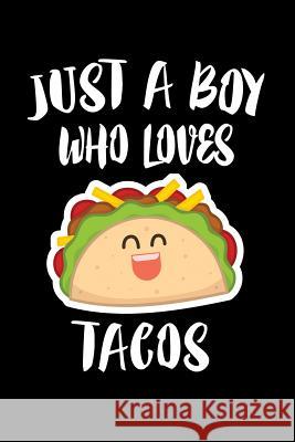 Just A Boy Who Loves Tacos: Animal Nature Collection Marko Marcus 9781080218271 Independently Published - książka
