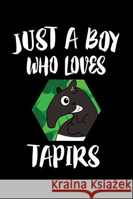 Just A Boy Who Loves Tapirs: Animal Nature Collection Marko Marcus 9781080218356 Independently Published - książka