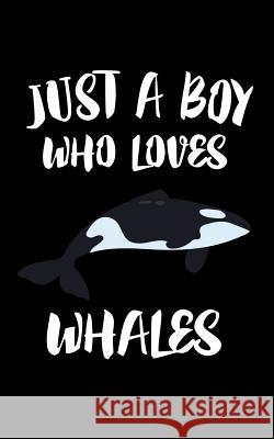 Just A Boy Who Loves Whales: Animal Nature Collection Marko Marcus 9781079081916 Independently Published - książka