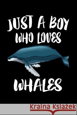 Just A Boy Who Loves Whales: Animal Nature Collection Marko Marcus 9781080222254 Independently Published - książka