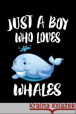 Just A Boy Who Loves Whales: Animal Nature Collection Marko Marcus 9781080222308 Independently Published - książka