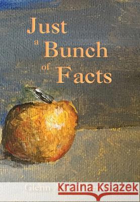 Just a Bunch of Facts Glenn Alan Cheney 9781947074316 New London Librarium - książka