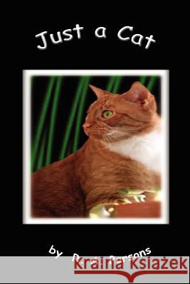 Just a Cat R. A. Parsons 9781403341846 AUTHORHOUSE - książka