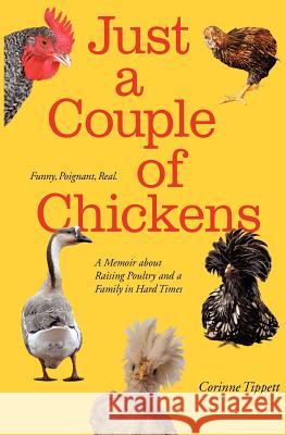 Just A Couple Of Chickens Tippett, Corinne 9780984361106 Westchester Press - książka