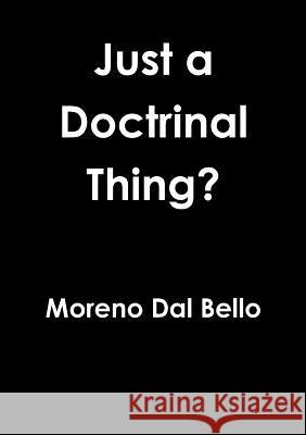 Just a Doctrinal Thing? Moreno Da 9781326456627 Lulu.com - książka