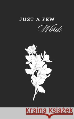 Just A Few Words Alaa Lafir 9798862367447 Independently Published - książka