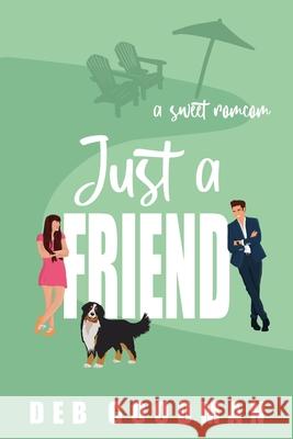 Just a Friend: a Sweet RomCom Deb Goodman 9781970683004 Deb Goodman - książka