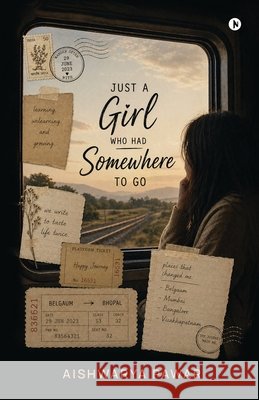 Just A Girl Who Had Somewhere to Go Aishwarya Pawar 9798904312978 Notion Press - książka