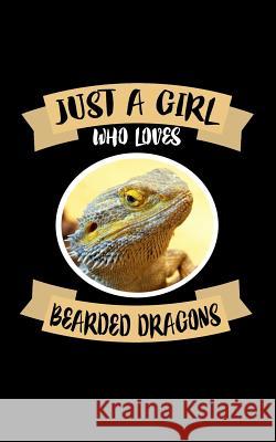 Just A Girl Who Loves Bearded Dragons: Animal Nature Collection Marko Marcus 9781076886231 Independently Published - książka