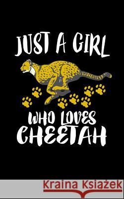 Just A Girl Who Loves Cheetah: Animal Nature Collection Marko Marcus 9781077004030 Independently Published - książka