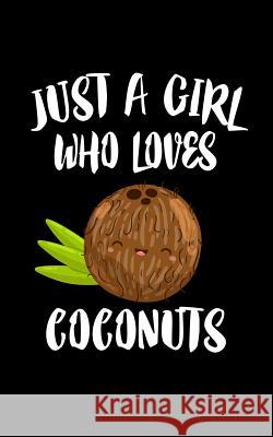 Just A Girl Who Loves Coconuts: Animal Nature Collection Marko Marcus 9781077066625 Independently Published - książka