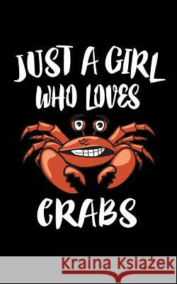 Just A Girl Who Loves Crabs: Animal Nature Collection Marko Marcus 9781075193606 Independently Published - książka