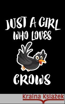 Just A Girl Who Loves Crows: Animal Nature Collection Marko Marcus 9781075271007 Independently Published - książka