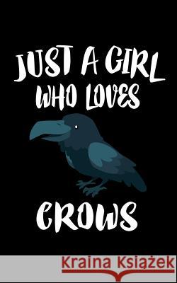 Just A Girl Who Loves Crows: Animal Nature Collection Marko Marcus 9781075271595 Independently Published - książka