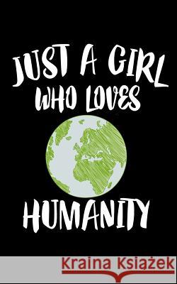 Just A Girl Who Loves Humanity: Animal Nature Collection Marko Marcus 9781077290365 Independently Published - książka