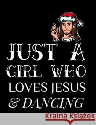 Just A Girl Who Loves Jesus And Dancing: Gratitude & Thankful Journal For Christian Women To Write In Christmas Bible Verse Notes, Devotions & Scriptu Marry Snow 9783347160293 Infinityou - książka