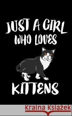 Just A Girl Who Loves Kittens: Animal Nature Collection Marko Marcus 9781075463907 Independently Published - książka