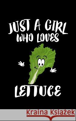 Just A Girl Who Loves Lettuce: Animal Nature Collection Marko Marcus 9781077295605 Independently Published - książka