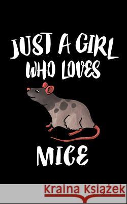 Just A Girl Who Loves Mice: Animal Nature Collection Marko Marcus 9781075581380 Independently Published - książka