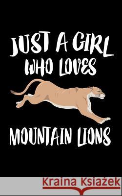 Just A Girl Who Loves Mountain Lions: Animal Nature Collection Marko Marcus 9781075587801 Independently Published - książka