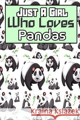 just a girl who loves pandas: Gift Idea for pandas Lover. Kehel Publishing 9781699780565 Independently Published - książka