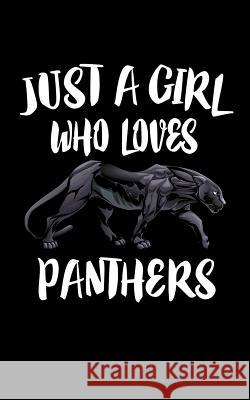 Just A Girl Who Loves Panthers: Animal Nature Collection Marko Marcus 9781076412430 Independently Published - książka