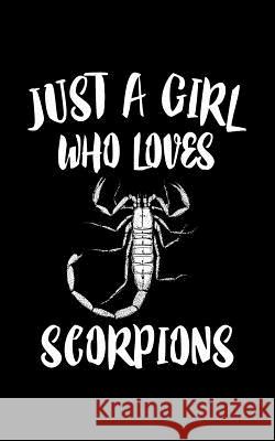 Just A Girl Who Loves Scorpions: Animal Nature Collection Marko Marcus 9781077373488 Independently Published - książka