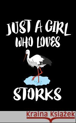 Just A Girl Who Loves Storks: Animal Nature Collection Marko Marcus 9781076740373 Independently Published - książka