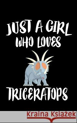 Just A Girl Who Loves Triceratops: Animal Nature Collection Marko Marcus 9781076860200 Independently Published - książka