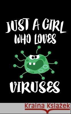 Just A Girl Who Loves Viruses: Animal Nature Collection Marko Marcus 9781076864482 Independently Published - książka