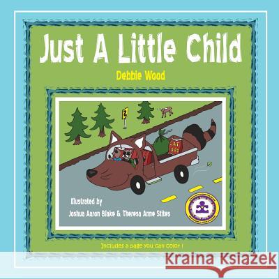 Just A Little Child Wood, Debbie 9781598790870 Debra L. Wood - książka