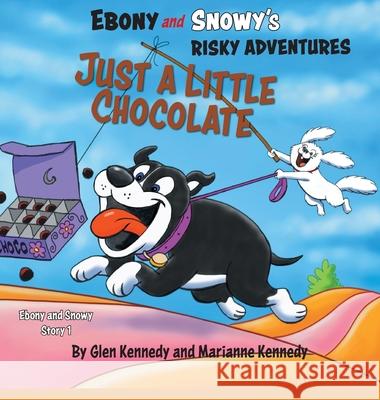 Just A Little Chocolate Glen Kennedy Marianne Kennedy 9781525599507 FriesenPress - książka