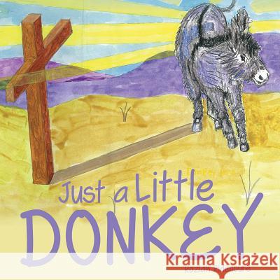 Just a Little Donkey Rozlah Ridenoure 9781626970564 Xulon Press - książka