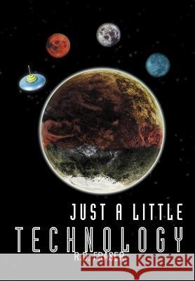 Just a Little Technology R. D. Fraser 9781465379061 Xlibris Corporation - książka