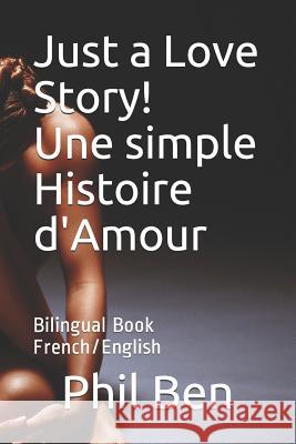 Just a Love Story! Une simple Histoire d'Amour: Bilingual Book French/English Phil Ben 9781079358551 Independently Published - książka