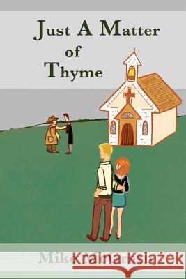 Just a Matter of Thyme Mike McGrath 9781721536153 Createspace Independent Publishing Platform - książka