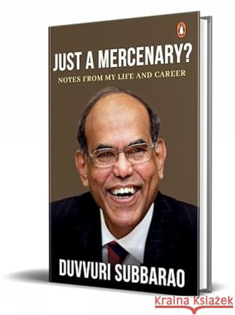 Just a Mercenary?: Notes from My Life and Career Duvvuri Subbarao 9780143467298 India Viking - książka