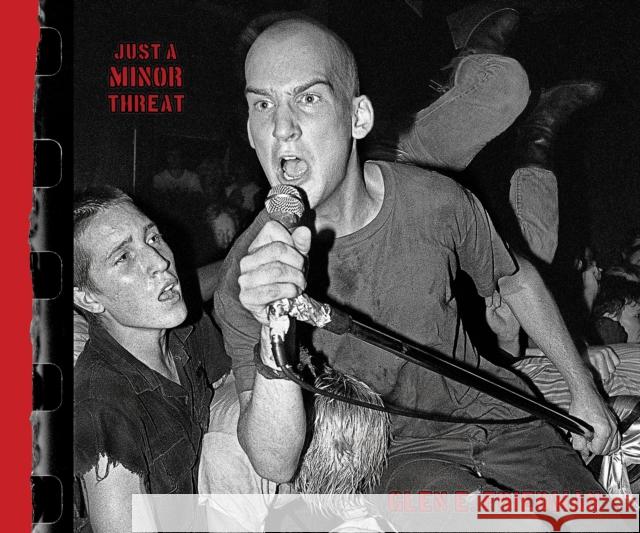 Just A Minor Threat: The Minor Threat Photographs of Glen E. Friedman Glen E. Friedman 9781636141367 Akashic Books,U.S. - książka