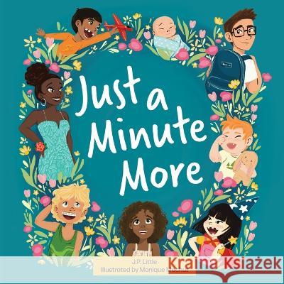 Just a Minute More J P Little, Monique Machut 9781645384205 Orange Hat Publishing - książka