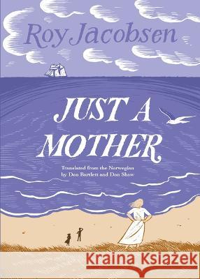 Just a Mother Jacobsen, Roy 9781771965187 Biblioasis - książka